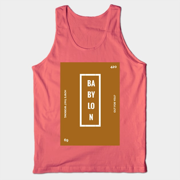 Babylon - How's that working out for you? Tank Top by farq